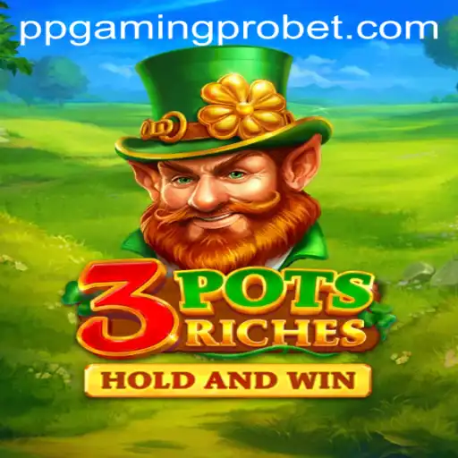 Unveiling the Thrilling World of 3potsRiches from PPGaming PRO