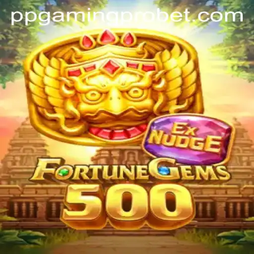 Unveiling the Thrilling World of FortuneGems500 by PPGaming PRO