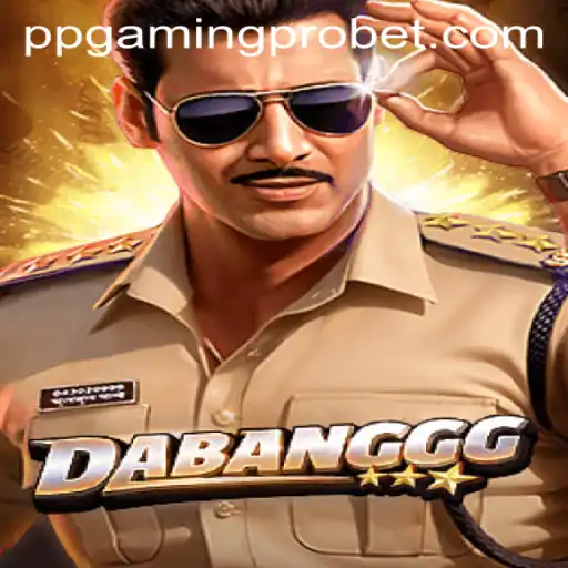 DABANGGG: The New Sensation in Gaming by PPGaming PRO