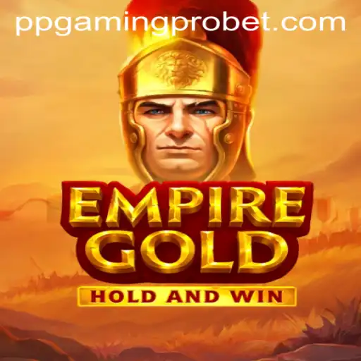 Dive Into EmpireGold: The Ultimate Gaming Experience by PPGaming PRO