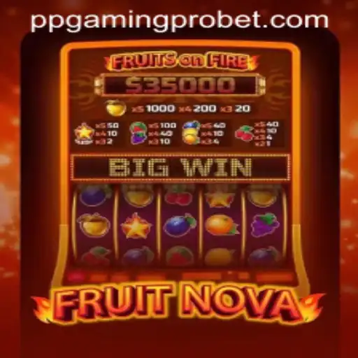 Unveiling FruitNova: The Gaming Sensation by PPGaming PRO