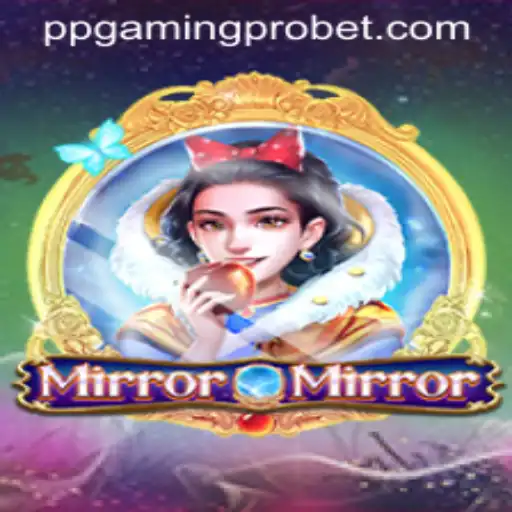 MirrorMirror: PPGaming PRO's Latest Adventure