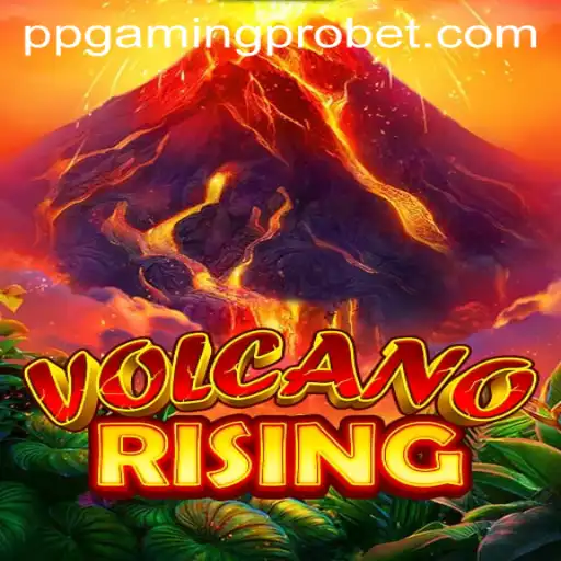 Exploring the Thrilling World of VolcanoRising: A Look at PPGaming PRO's Latest Sensation