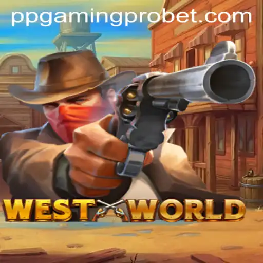 Discover the Thrilling Universe of WestWorld in PPGaming PRO